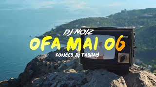 DJ Noiz  Ofa Mai OG Remastered ft Konecs Tashay [upl. by Egon327]