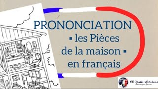 COURS DE FRANÇAIS  Prononciation  les Pièces de la maison en français [upl. by Llorrac]