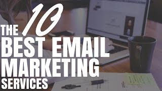 The 10 Best Email Marketing Services [upl. by Assiruam]