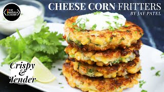 Cheese Corn Fritters  Corn Fritters Recipe  Cheesy Crispy amp Tender Fritters  Jay Patel [upl. by Winonah156]