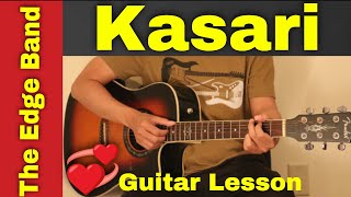 Kasari  The Edge Band  Guitar Lesson  Chords [upl. by Coletta]