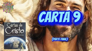 CARTAS DE CRISTO Carta 9 Parte Final [upl. by Ecirtra]