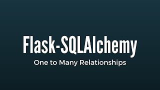 Creating OneToMany Relationships in FlaskSQLAlchemy [upl. by Raycher]