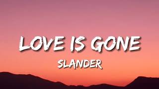 Slander  Love is gone ft Dylan Matthew Lyrics [upl. by Asyral42]