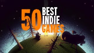 The Top 50 Indie Games That You Simply Must Play [upl. by Nylaf537]