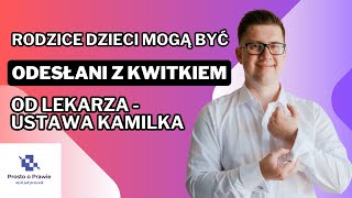 Rodzice mogą zostać zostać odesłani z dziećmi od lekarza z kwitkiem Ustawa Kamilka [upl. by Frederica749]