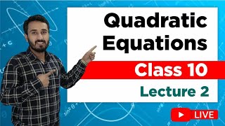 Quadratic Equations I Class 10th I Lecture 2 I Live [upl. by Eliot]