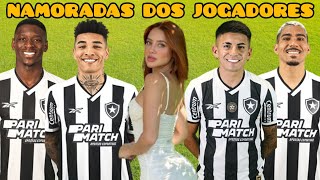 NAMORADAS DOS JOGADORES DO BOTAFOGO 2024 [upl. by Thordia]