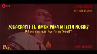 Foreigner  Hot Blooded  HQ  1978  TRADUCIDA ESPAÑOL Lyrics [upl. by Bogey]