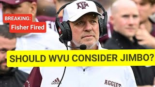 Breaking Jimbo is out at Texas AampM Should WVU consider him [upl. by Einnor667]