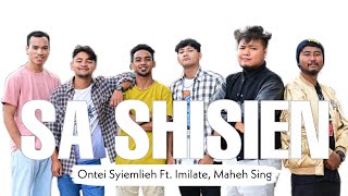 quotSA SHISIENquot  Ontei Syiemlieh Ft Imilate X Maheh Sing Official Music Video [upl. by Megen]