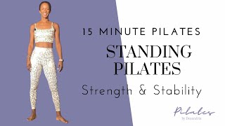 🔥 15 Minute Standing Pilates  Pilates Strength and Stability  Standing Pilates Workout [upl. by Lorianna484]