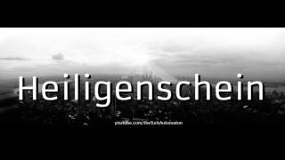 How to Pronounce Heiligenschein in German [upl. by Rothmuller]