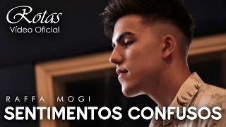 Raffa Mogi  Sentimentos Confusos Vídeo Oficial [upl. by Donovan]