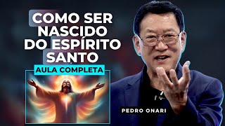 NASCER de NOVO do ESPÍRITO SANTO  Jesus e Nicodemos  Pedro Onari [upl. by Nevaeh]