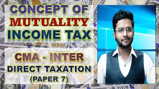 Principle of MUTUALITY under Income Tax  Part 4 [upl. by Mcferren]