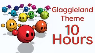 Glaggleland Theme 10 Hours [upl. by Scherman819]