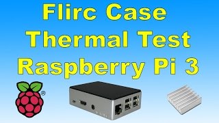 Raspberry Pi 3 Thermal Test Flirc Case Vs Ebay Heatsink Vs No Heatsink [upl. by Socrates]