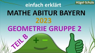 Mathe Abitur Bayern 2023 Geometrie Lösungen Prüfungsteil B  Aufgabengruppe 2💡 [upl. by Illoh]