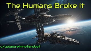 The Humans Broke It  HFY  A Short SciFi Story [upl. by Ayahsal]