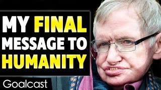 Stephen Hawkings Last Inspiring Message To Humanity Before He Passed [upl. by Oniluap]