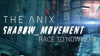 The Anix  Race To Nowhere [upl. by Stamata]