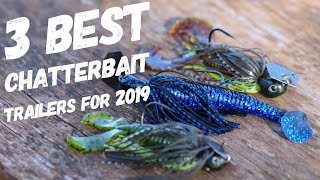 Chatterbait Trailers  The 3 Trailers you should use in 2019 [upl. by Suiraj]