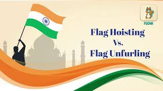 Flag Unfurling Vs Hoisting  India’s Independence Day  Flag Hoisting Facts  Foonaapp [upl. by Sabba]