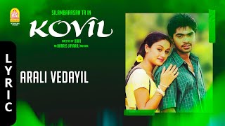 Arali Vedayil Lyric Video  Kovil  Silambarasan  Sonia Agarwal  Harris Jayaraj  Ayngaran [upl. by Aitnwahs]