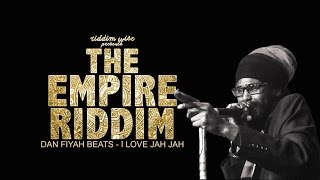 Dan Fiyah Beats  I Love Jah Jah The Empire Riddim  Riddim Wise [upl. by Notluf118]