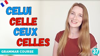 French Demonstrative Pronouns  Celui Celle Ceux Celles  French Grammar Lesson 37 🇫🇷 [upl. by Gwendolyn994]