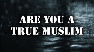 ARE YOU A TRUE MUSLIM  REALITY CHECK [upl. by Caroline358]