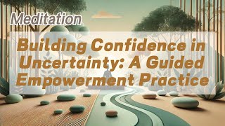 Building Confidence in Uncertainty A Guided Empowerment Practice  𝐙𝐞𝐧 𝐂𝐨𝐢𝐧 [upl. by Oznole526]