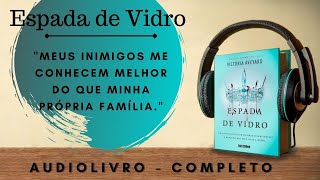 Espada de Vidro 1  AUDIOBOOK  AUDIOLIVRO  CAPÍTULO 1 a 6 [upl. by Maia]