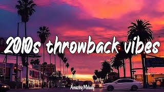 best songs of the decade 2010 2019 throwback vibes mix 2010s nostalgia playlist [upl. by Raseta]