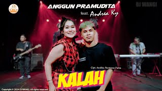 Kalah  Anggun Pramudita ft Andrea Ky Seko mangan nganti nurut dowone dalan Official MV [upl. by Ellasal]