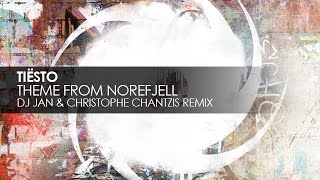 Tiësto  Theme From Norefjell DJ Jan amp Christophe Chantzis Remix [upl. by Eselahc]