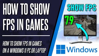 How to Show FPS in Games on Windows 11 PC 3 METHODS [upl. by Kcirdneh]