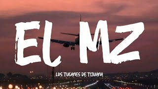 El MZ  Los Tucanes De Tijuana LetraEnglish Lyrics [upl. by Cornish]