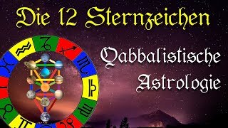 Die 12 Sternzeichen Zodiak und deren Bedeutung – Qabbalistische Astrologie kurze Doku [upl. by Camille433]