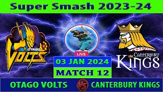 Otago Volts vs Canterbury Kings  OV vs CK  12th Match of Super Smash 202324  Cricket Info Live [upl. by Feriga]