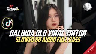 DJ DALINDA YANG KALIAN CARI OLD 2019  SLOW FULL BASS MENGKANE 8D AUDIO🎧 [upl. by Aerbma]