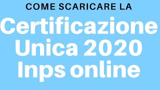 Certificazione Unica 2020 Inps online come scaricarla sul sito Inps [upl. by Yenahpets172]