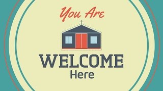 You Are Welcome Here  Church Welcome [upl. by Sueaddaht970]