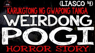 Weirdong Pogi Horror Story Liasco 4  True Horror Stories  LadyPam [upl. by Aivekal]