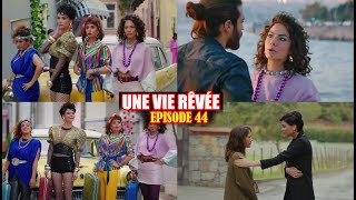 UNE VIE RÊVÉE ÉPISODE 44  SENEM CHANGE LES PLAN DU TOURNAGE DE LA PUB [upl. by Atsok624]