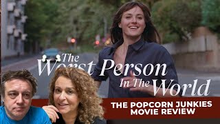 THE WORST PERSON IN THE WORLD  The Popcorn Junkies Movie Review [upl. by Darwen]