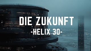 Die Zukunft Helix 30  Ambient Sci Fi  Fantasy Music [upl. by Selle232]