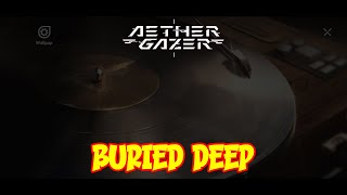 BURIED DEEP  AETHER GAZER [upl. by Nohsreg]