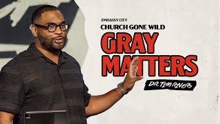 Dr Tim Rivers  Church Gone Wild  Gray Matters [upl. by Milzie]